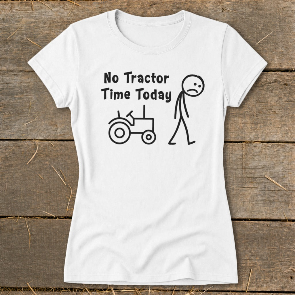 White t-shirt with "No Tractor Time Today" text and stick figures.