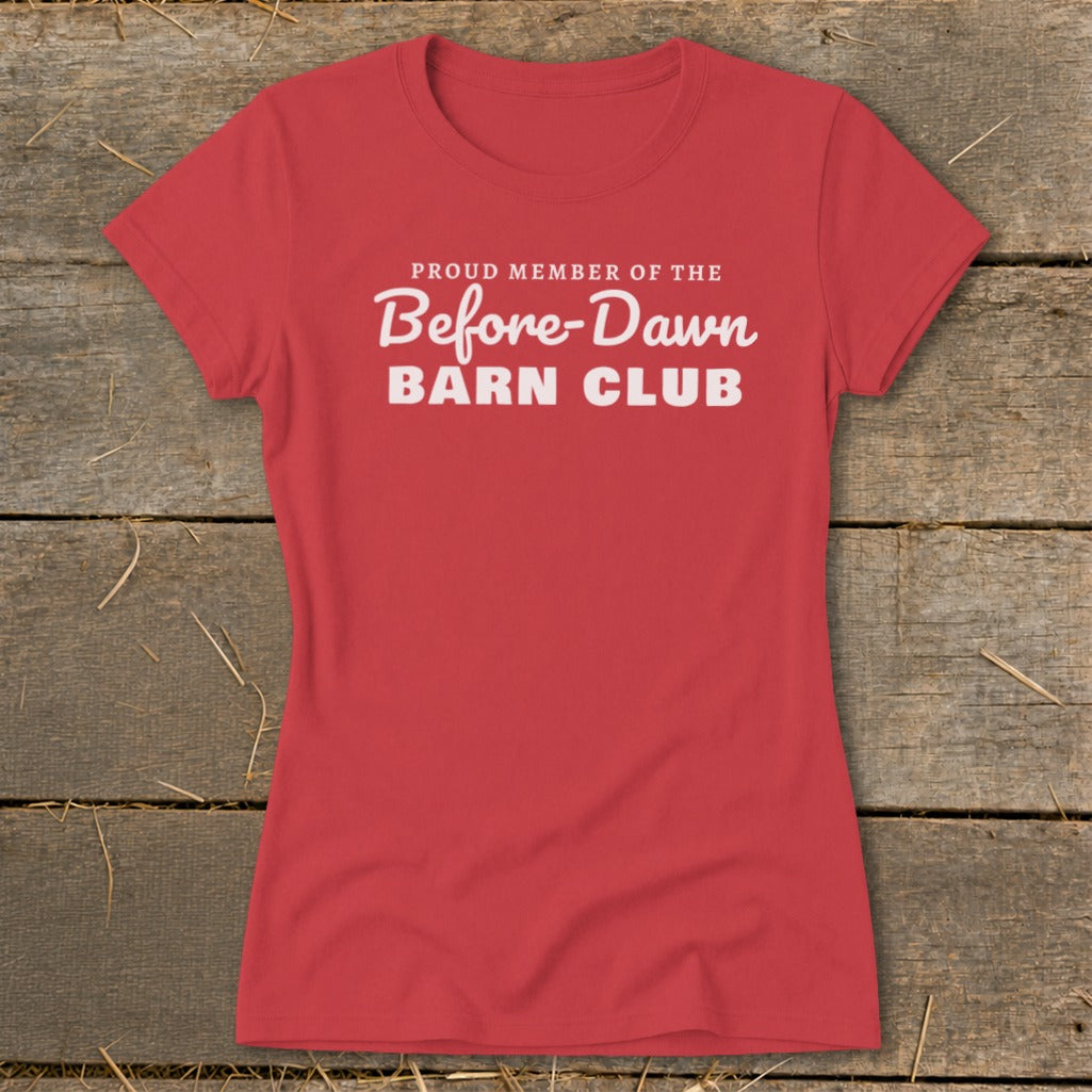 Red t-shirt with white text reading "Proud Member of the Before-Dawn Barn Club".