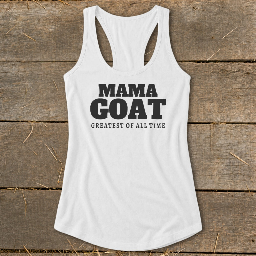 White racerback tank top with black text "MAMA GOAT GREATEST OF ALL TIME".