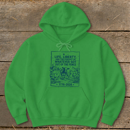 Green hoodie with blue text and farm animal graphics stating "LIFE, LIBERTY, AND THE PURSUIT OF WHATEVER GOT OUT OF THE FENCE".