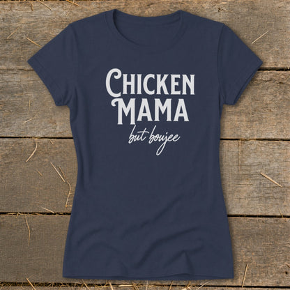 Navy t-shirt with white text "CHICKEN MAMA but boujee"
