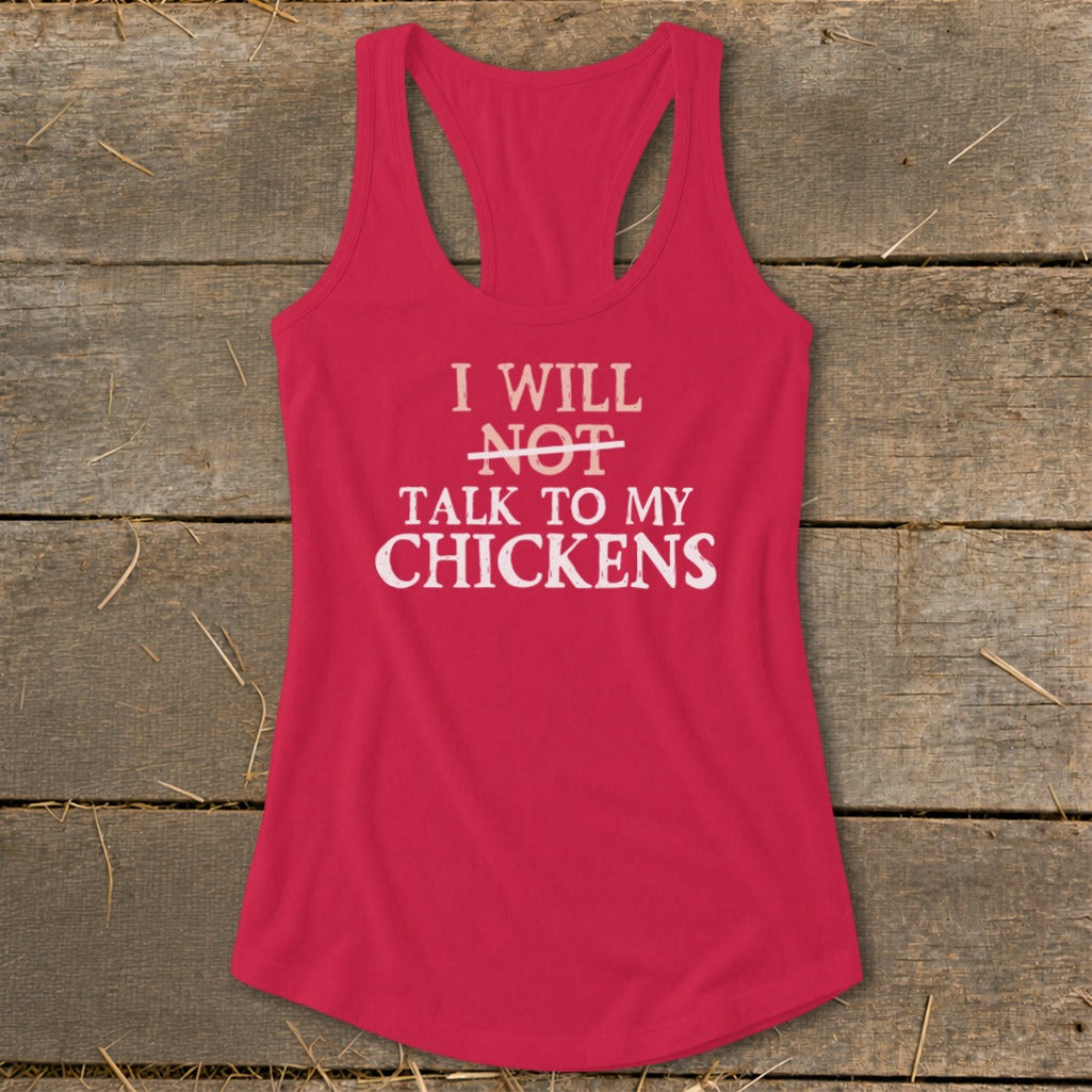 Red racerback tank top with white text that reads "I will not talk to my chickens".