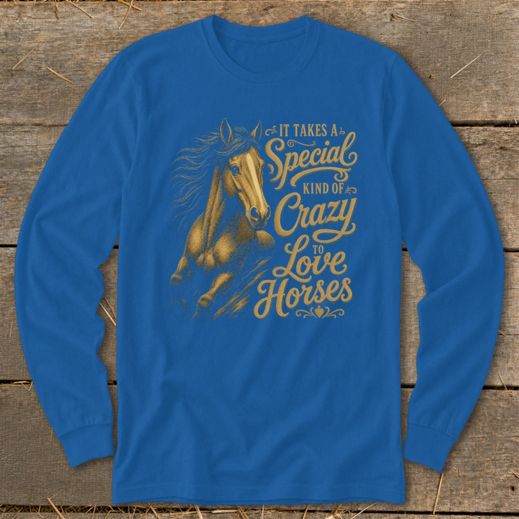 Blue long-sleeve shirt with gold horse graphic and "It takes a special kind of crazy to love horses" text.