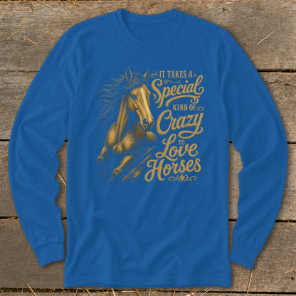 Blue long-sleeve shirt with gold horse graphic and "It takes a special kind of crazy to love horses" text.