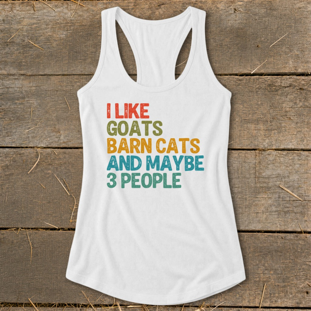White tank top with text "I like goats barn cats and maybe 3 people."