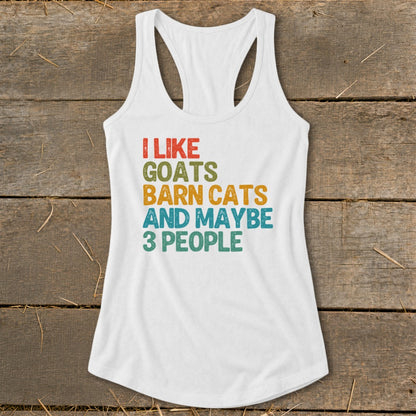 White tank top with text "I like goats barn cats and maybe 3 people."