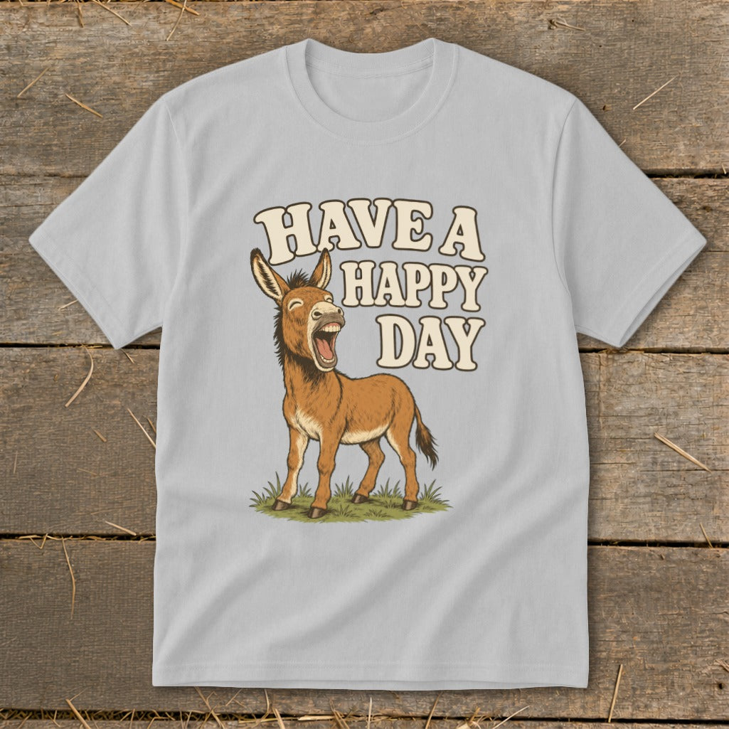 Light gray t-shirt with a laughing donkey and text "HAVE A HAPPY DAY".