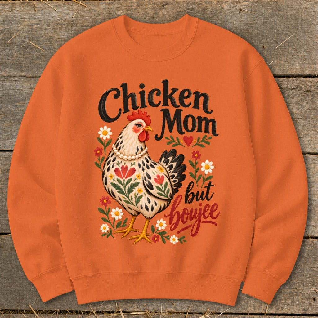 Orange sweatshirt with "Chicken Mom but boujee" text and a decorated chicken illustration.