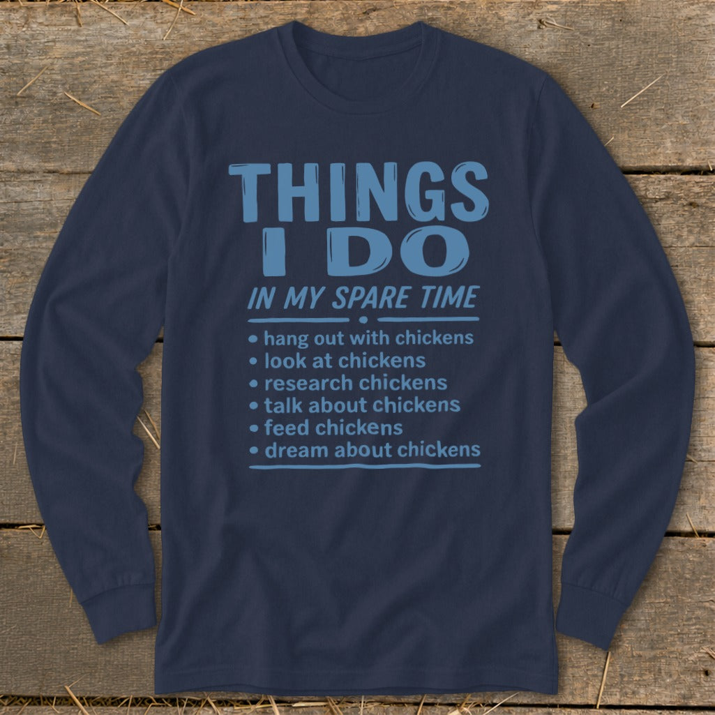 Navy long-sleeve shirt with "Things I Do In My Spare Time" and chicken-related activities list.