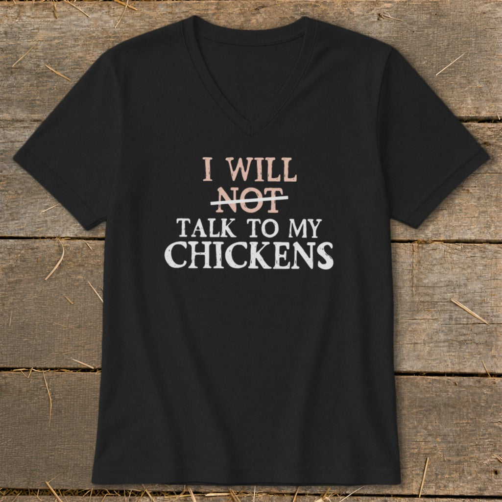 Black t-shirt with text "I WILL NOT TALK TO MY CHICKENS".