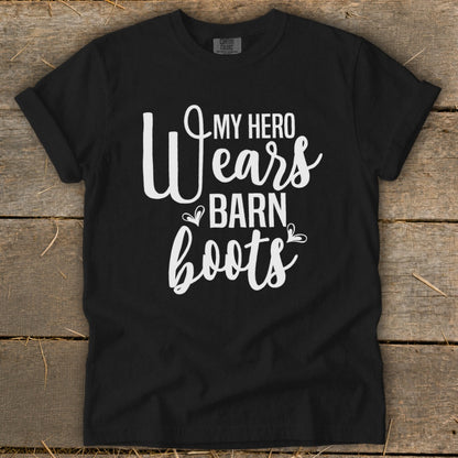 Black t-shirt with white text reading "My Hero Wears Barn Boots."