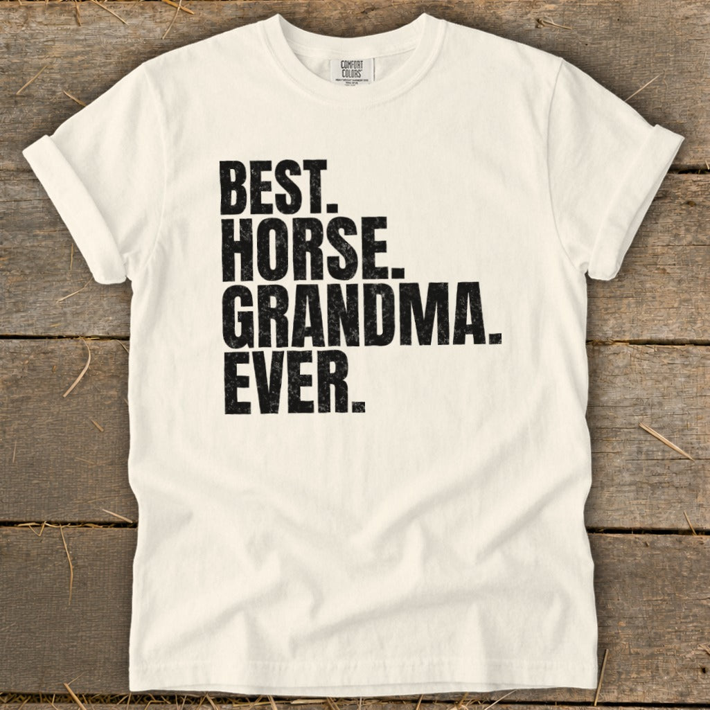 Off-white t-shirt with black text "BEST. HORSE. GRANDMA. EVER."