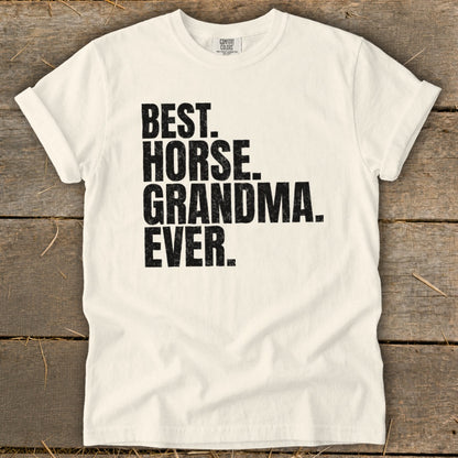Off-white t-shirt with black text "BEST. HORSE. GRANDMA. EVER."