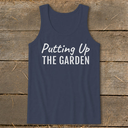Navy tank top with white text "Putting Up THE GARDEN."