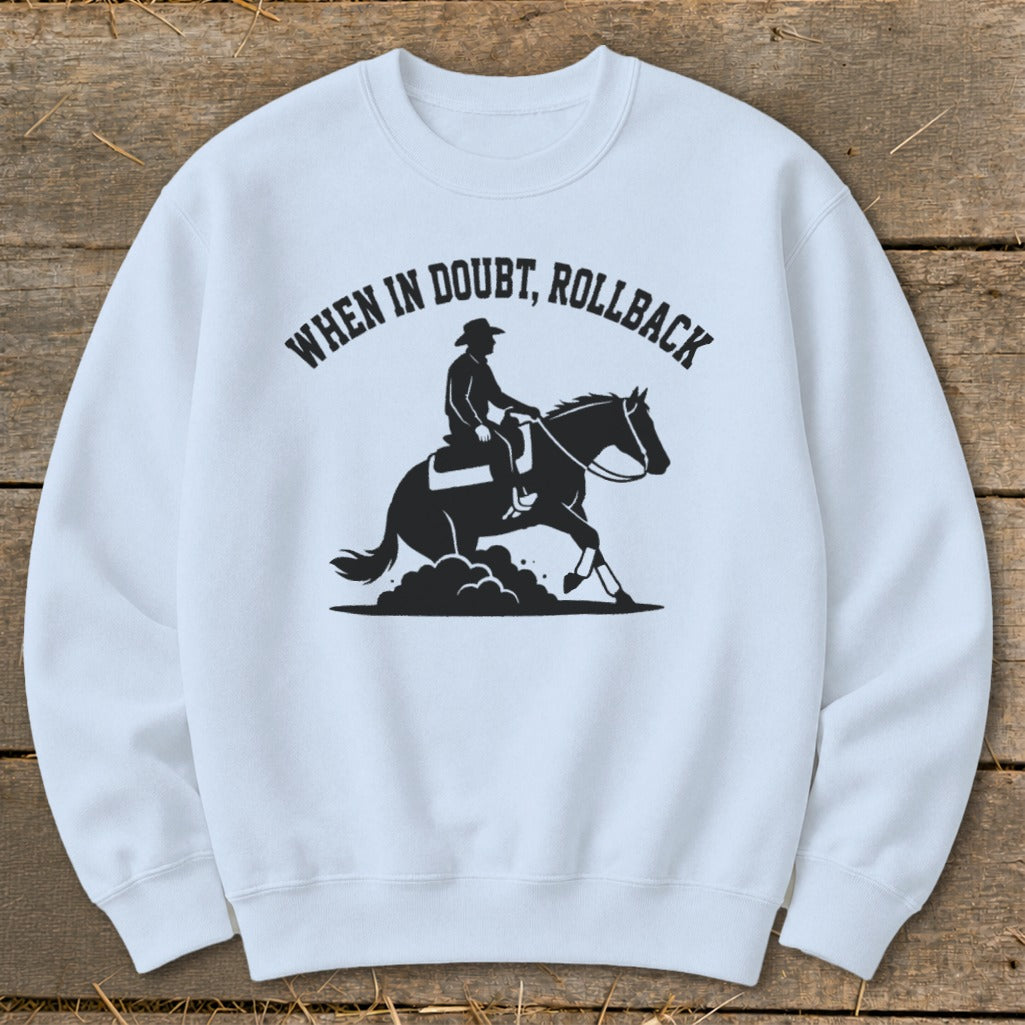 Light blue sweatshirt with "When in doubt, rollback" and a horse rider silhouette.
