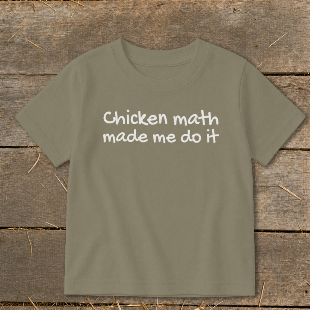 Olive green t-shirt with white text that reads "Chicken math made me do it."