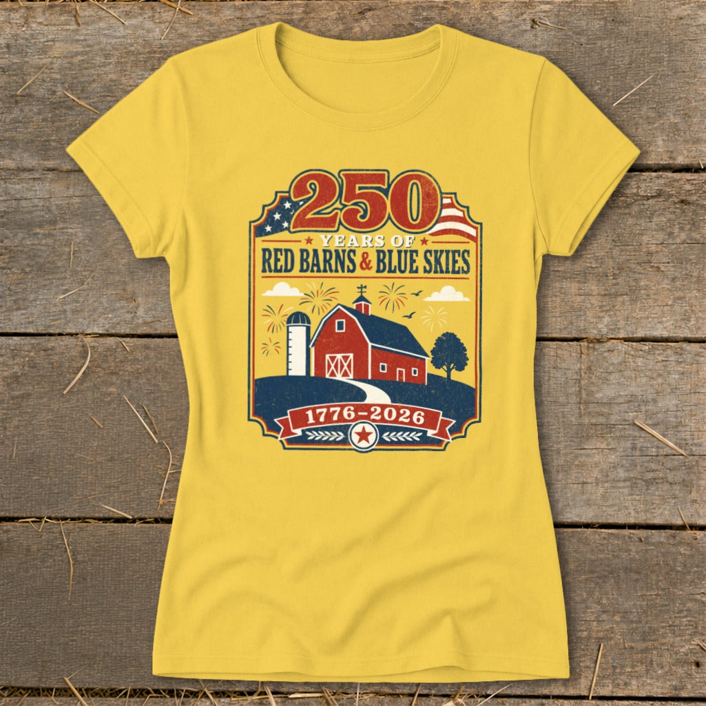 Yellow t-shirt with 250 Years of Red Barns & Blue Skies graphic, 1776-2026.