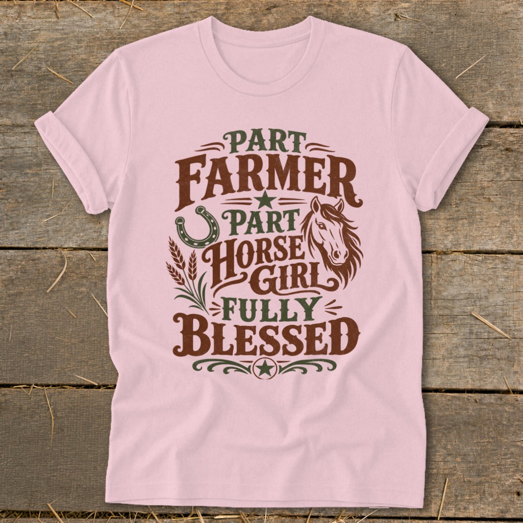 Pink t-shirt with "Part Farmer, Part Horse Girl, Fully Blessed" text and horse graphic.