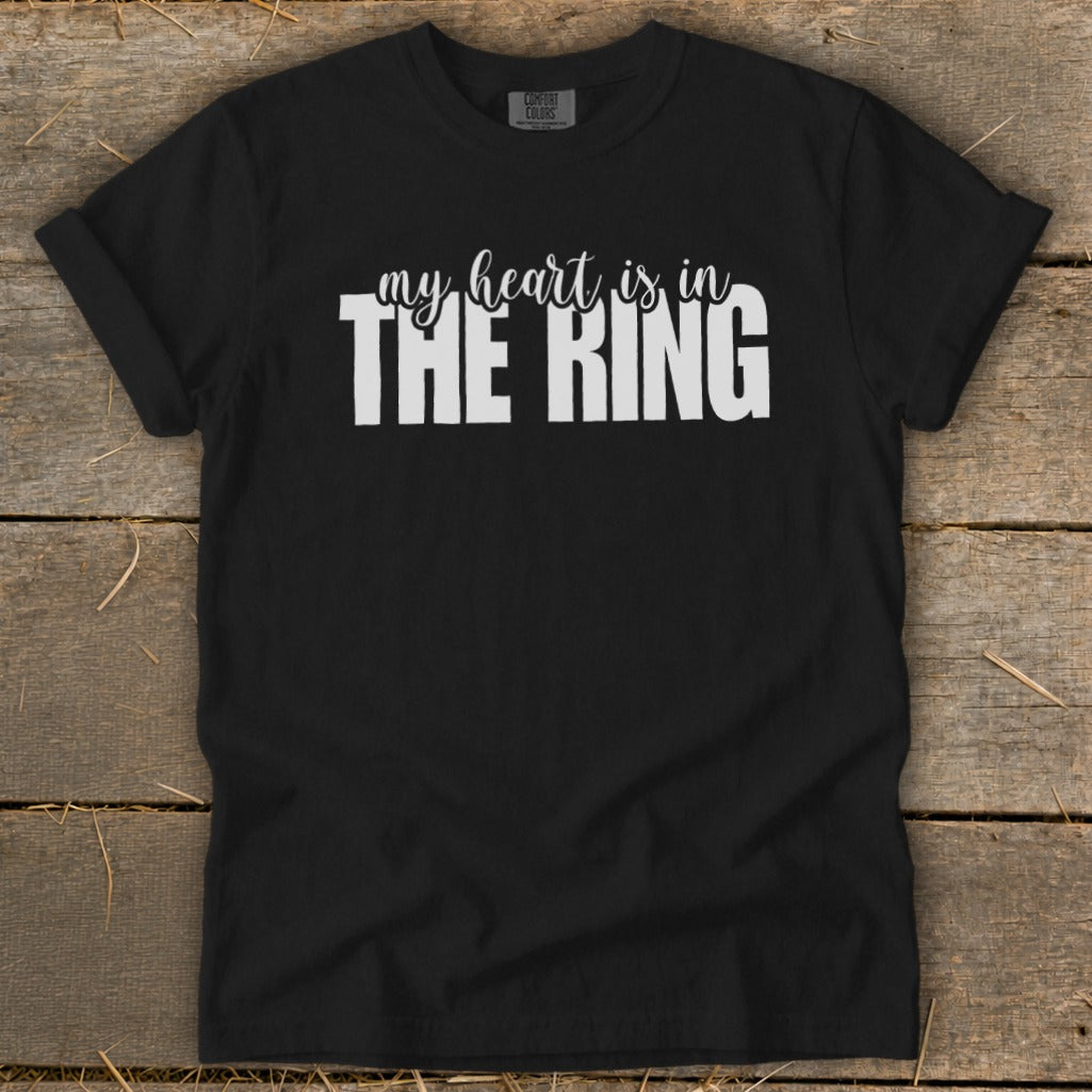 Black t-shirt with white text "my heart is in THE RING".