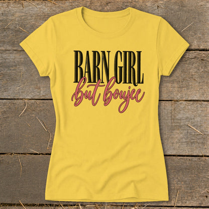 Barn Girl but Boujee Ladies Tee