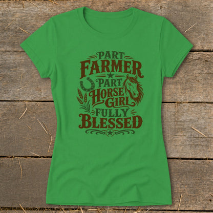 Green t-shirt with "Part Farmer, Part Horse Girl, Fully Blessed" text and graphics.