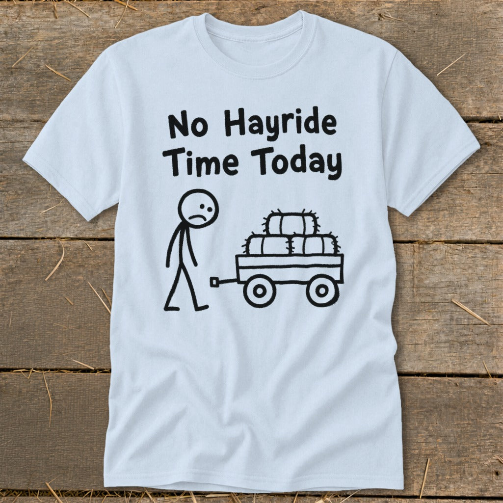 No Hayride Time Today Classic Tee