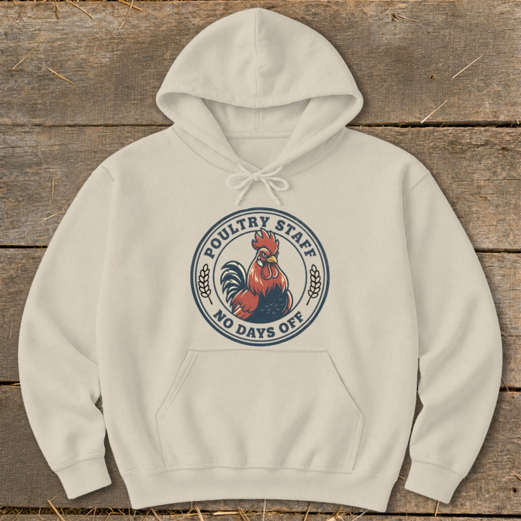 Cream hoodie with a circular graphic of a rooster and text "Poultry Staff No Days Off".