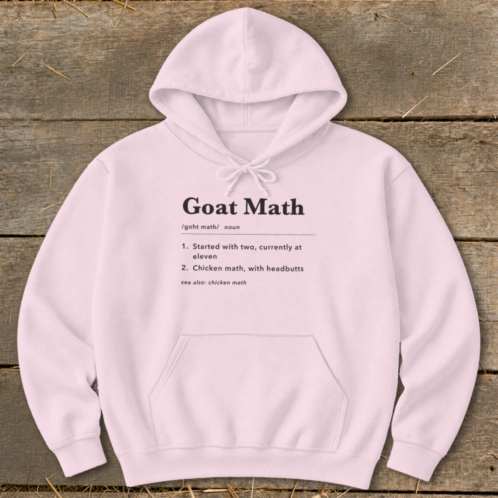 Pink hoodie with "Goat Math" definition: "Started with two, currently at eleven. Chicken math, with headbutts."