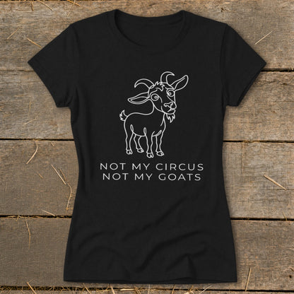 Black t-shirt with white line drawing of a goat and text "NOT MY CIRCUS NOT MY GOATS".