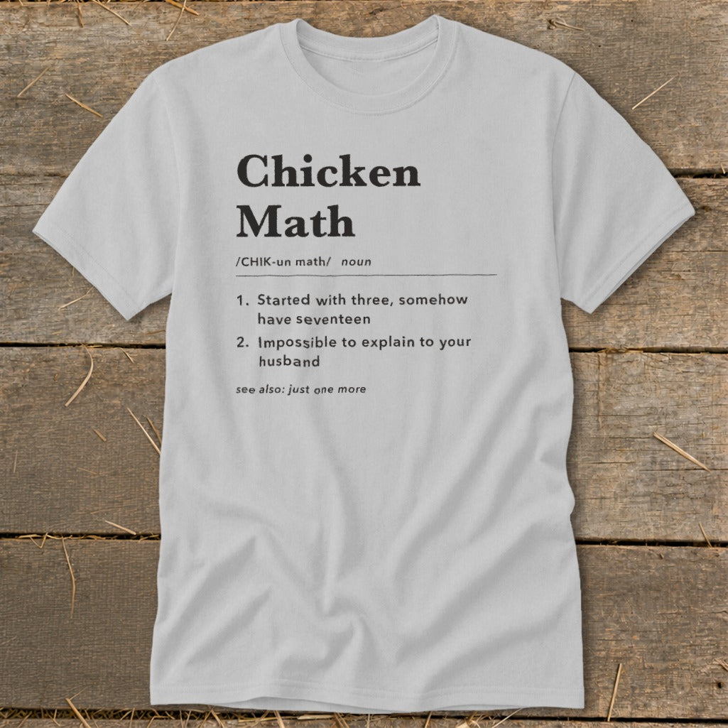 Light gray t-shirt with "Chicken Math" definition and humorous explanations.