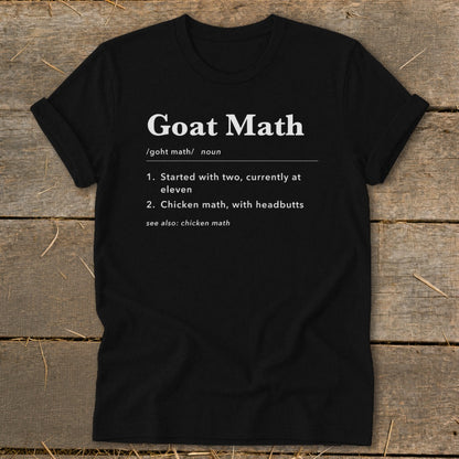 Black t-shirt with "Goat Math" definition including "Chicken math, with headbutts".