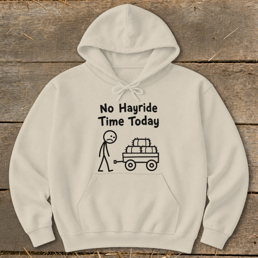 No Hayride Time Today Hoodie