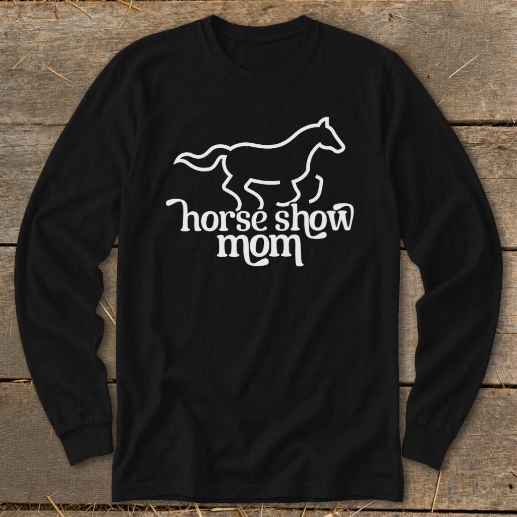 Black long sleeve shirt with white horse and "horse show mom" text graphic.