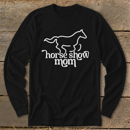 Black long sleeve shirt with white horse and "horse show mom" text graphic.