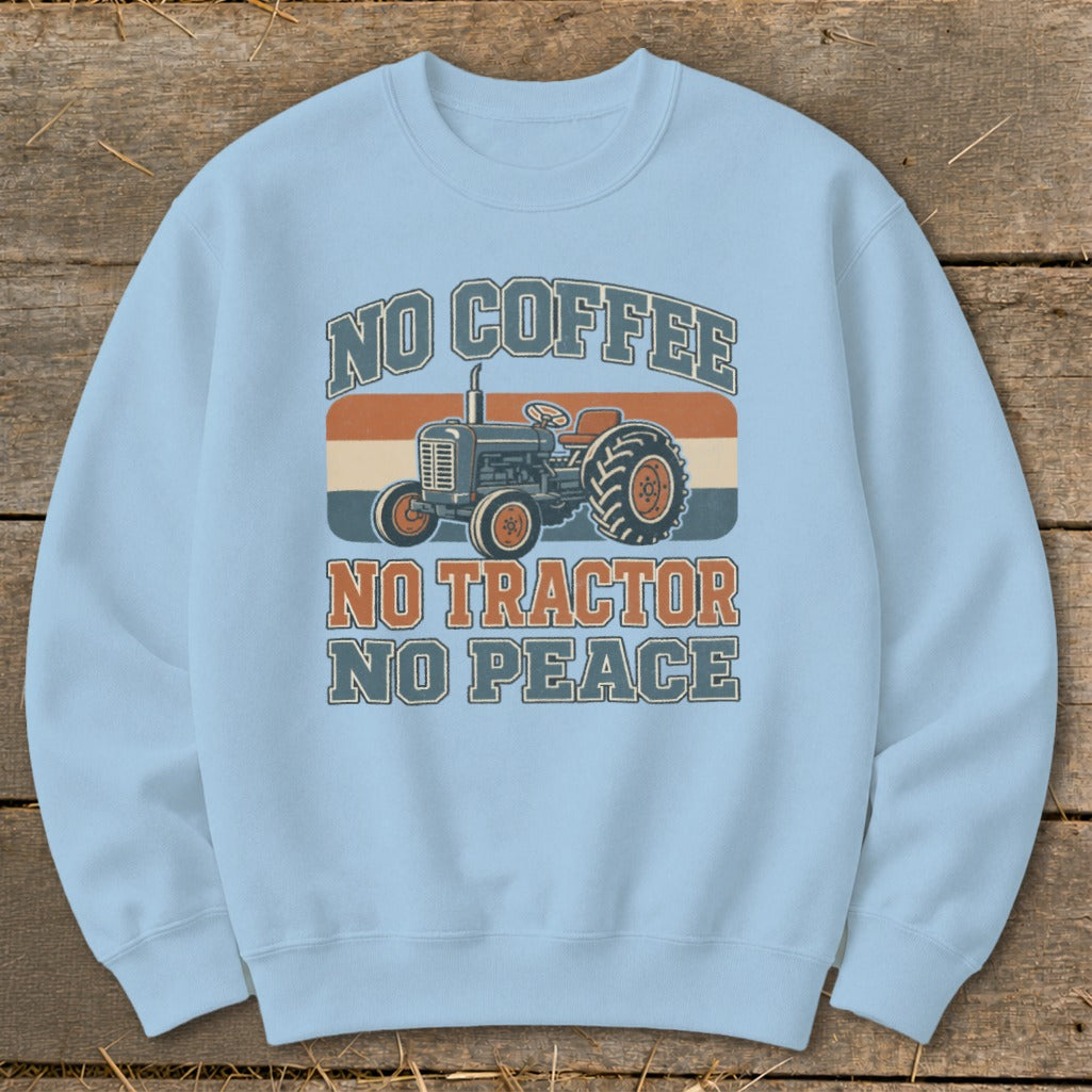 Light blue sweatshirt with "NO COFFEE NO TRACTOR NO PEACE" text and a vintage tractor graphic.