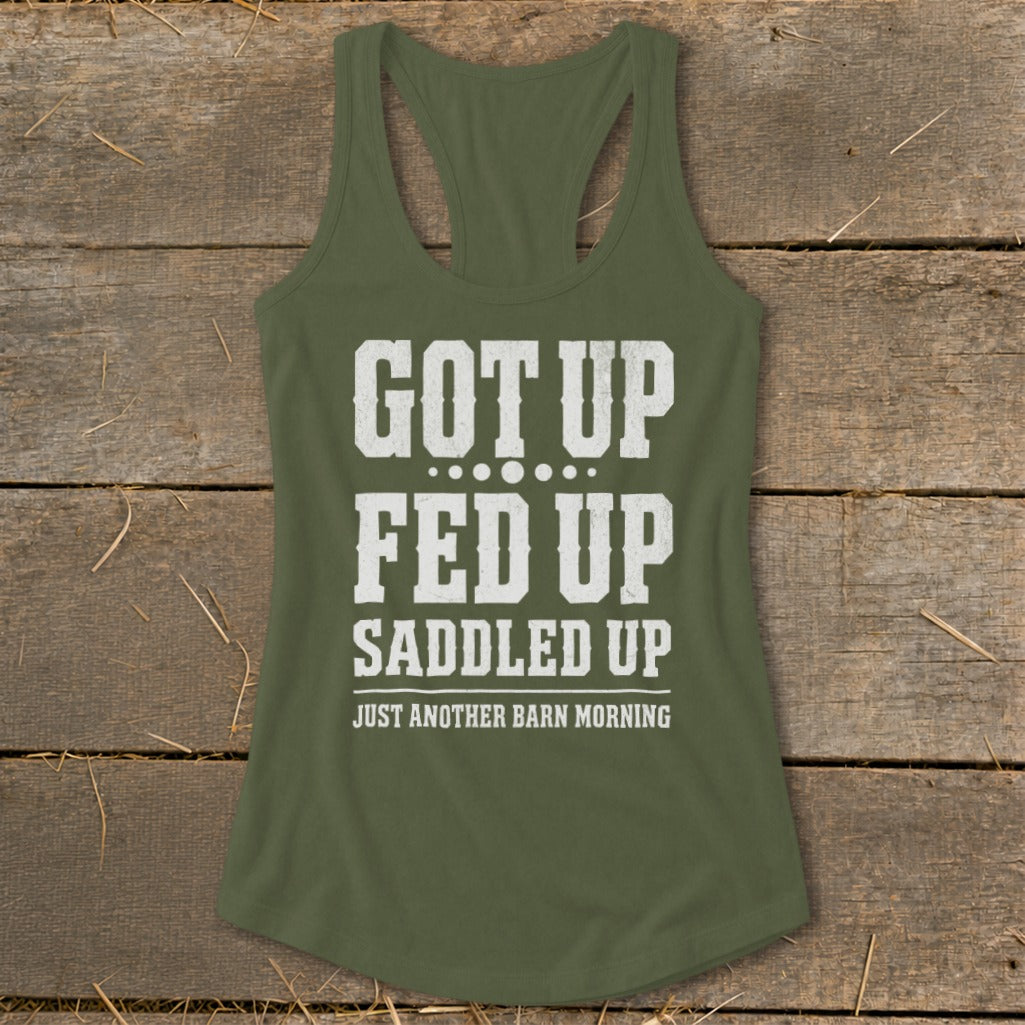 Olive green tank top with white text: "GOT UP FED UP SADDLED UP JUST ANOTHER BARN MORNING".