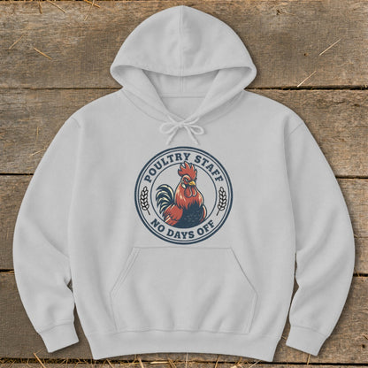 White hoodie with a circular graphic of a rooster and the text "POULTRY STAFF NO DAYS OFF".