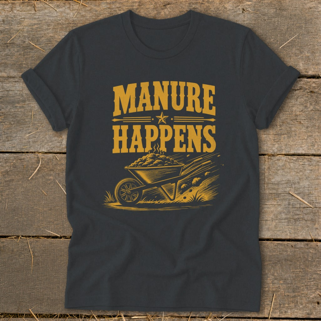 Dark gray t-shirt with "MANURE HAPPENS" text and a wheelbarrow full of manure.