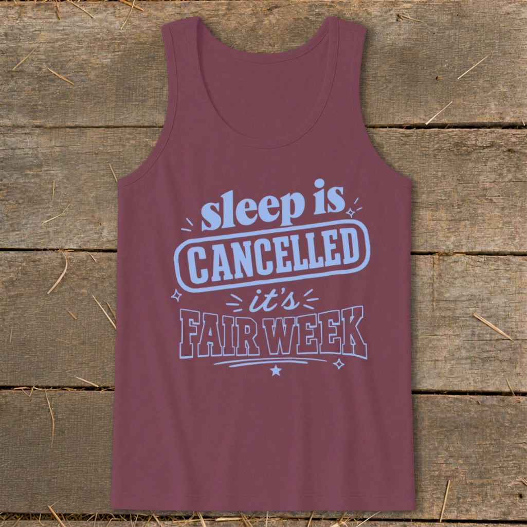 Maroon tank top with "sleep is CANCELLED it's FAIR WEEK" text.