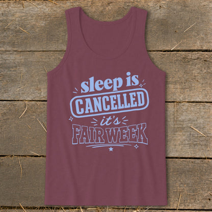 Maroon tank top with "sleep is CANCELLED it's FAIR WEEK" text.