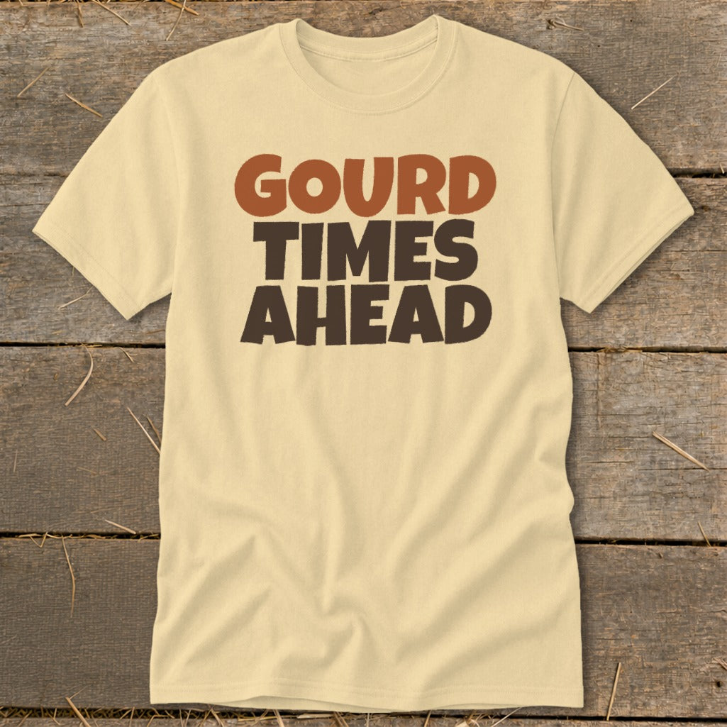 Light yellow t-shirt with "GOURD TIMES AHEAD" text in brown and dark brown.