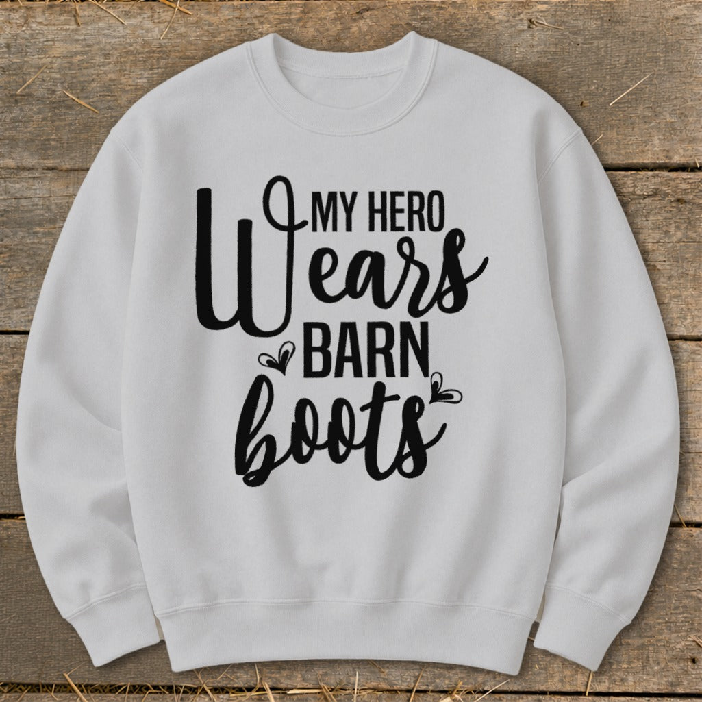 White sweatshirt with black text reading "My Hero Wears Barn Boots."