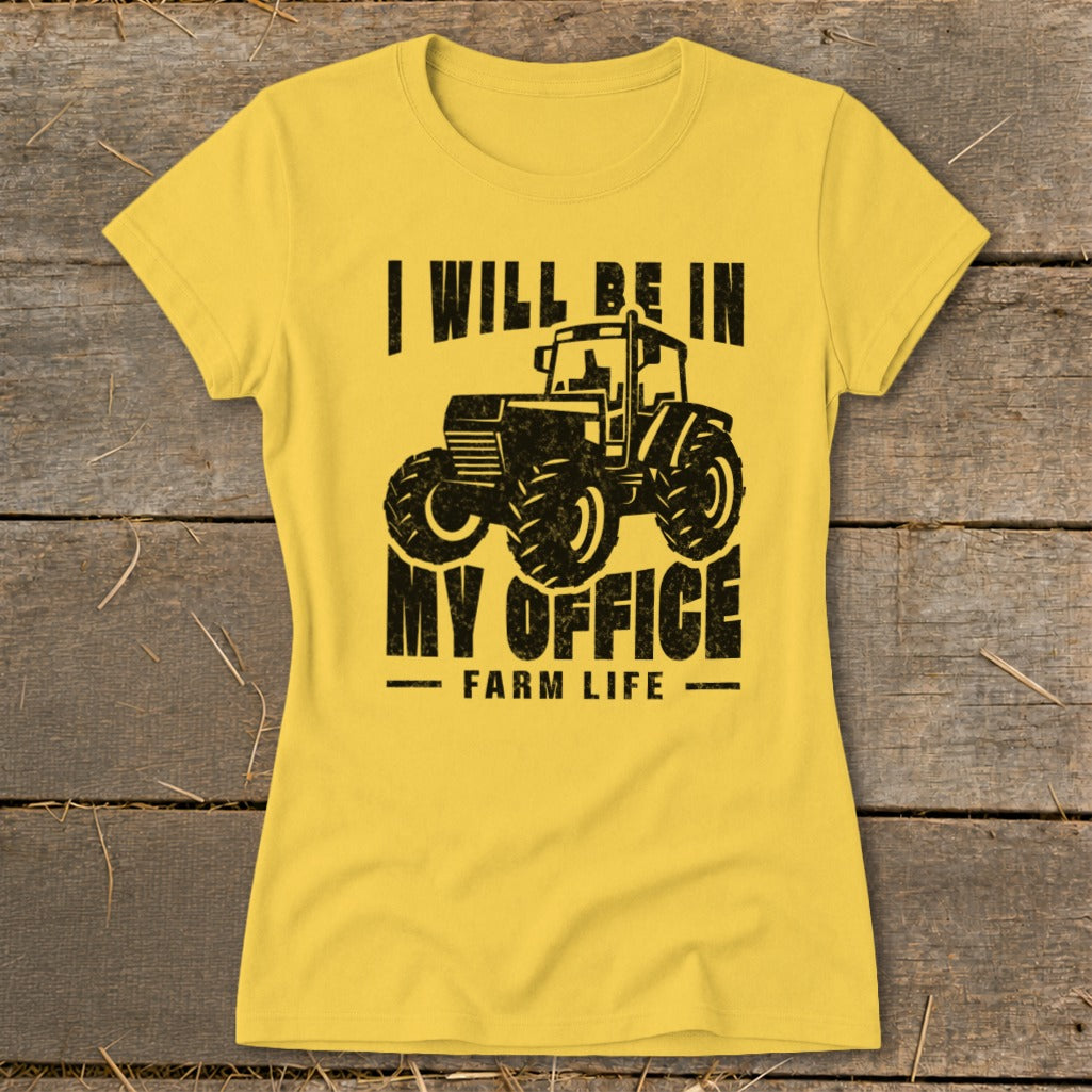Yellow t-shirt with black tractor graphic and text "I Will Be In My Office Farm Life".