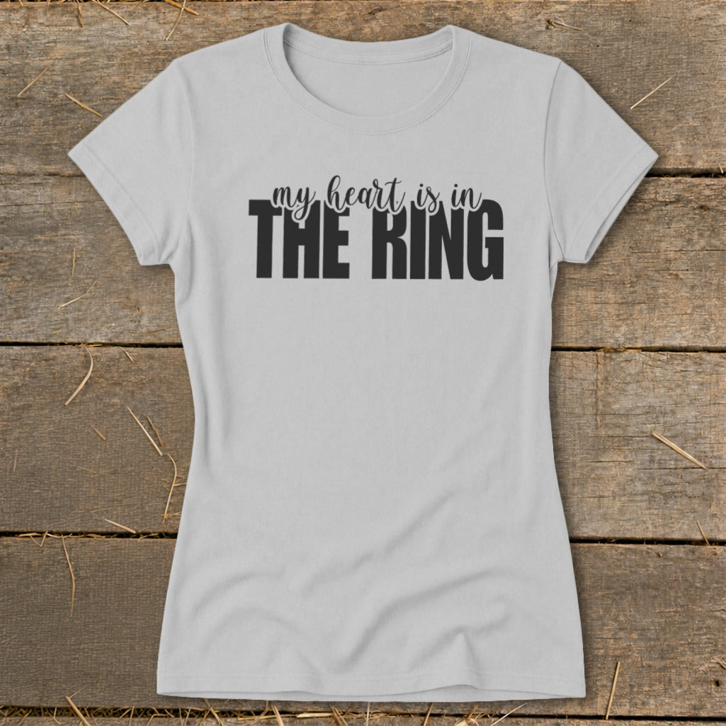 Grey t-shirt with "my heart is in THE RING" text in black.