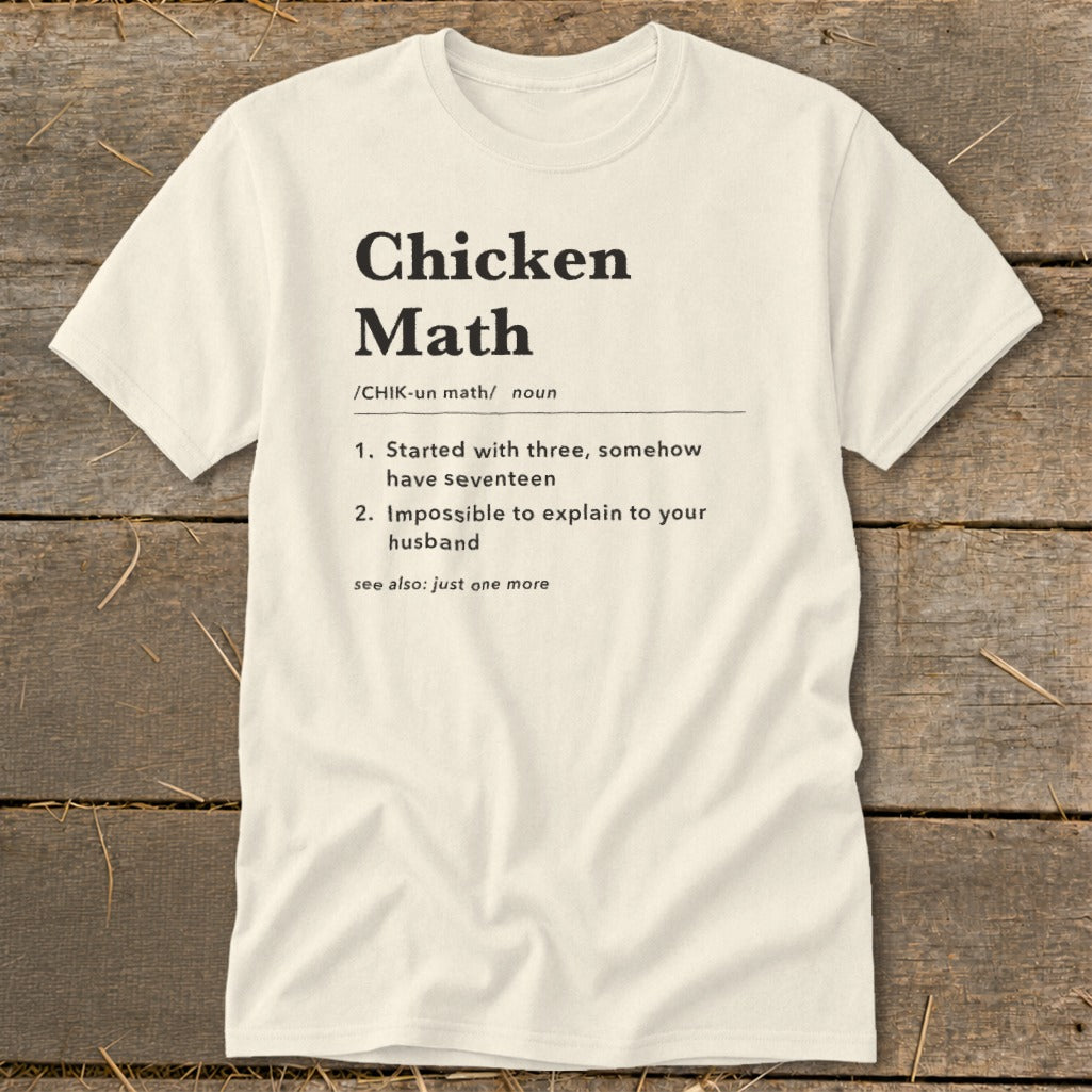 Cream t-shirt with "Chicken Math" definition and humor.
