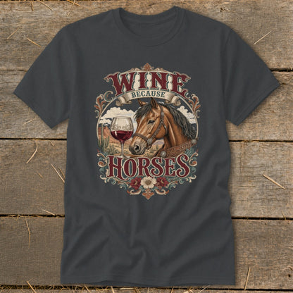 Dark t-shirt with "Wine Because Horses" graphic featuring a horse head and wine glass.