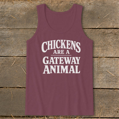 Burgundy tank top with white text that says "Chickens are a gateway animal".