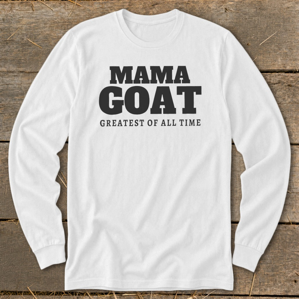White long-sleeve shirt with black text "MAMA GOAT GREATEST OF ALL TIME"