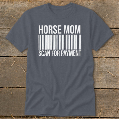 Grey t-shirt with white text: HORSE MOM, barcode, SCAN FOR PAYMENT.