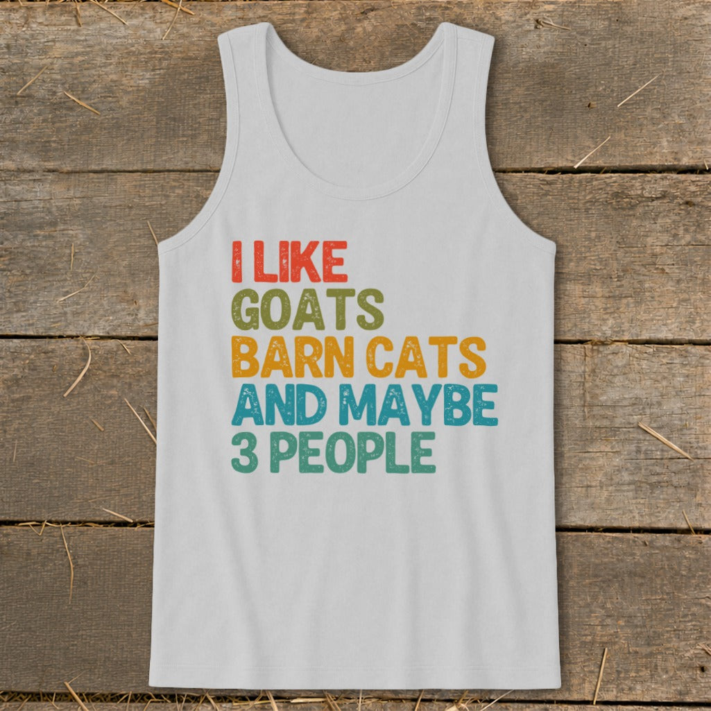 White tank top with text: I LIKE GOATS BARN CATS AND MAYBE 3 PEOPLE.